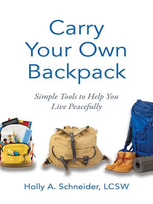 cover image of Carry Your Own Backpack: Simple Tools to Help You Live Peacefully